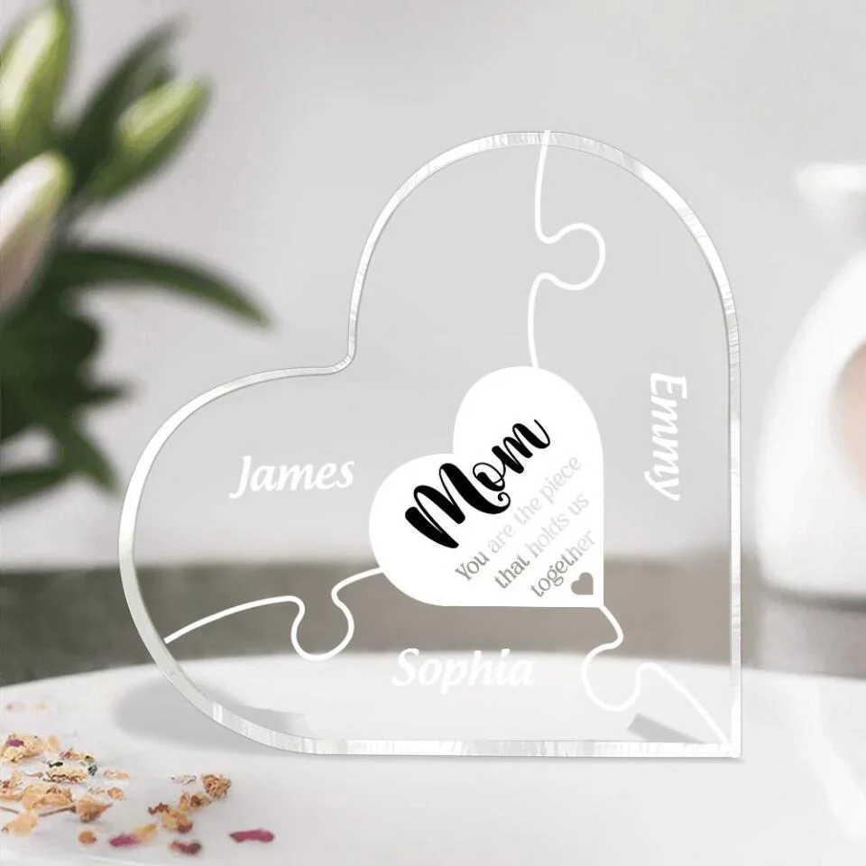 You Are The Piece That Holds Us Together Custom Acrylic Plaque Gift For Mom - Image 5