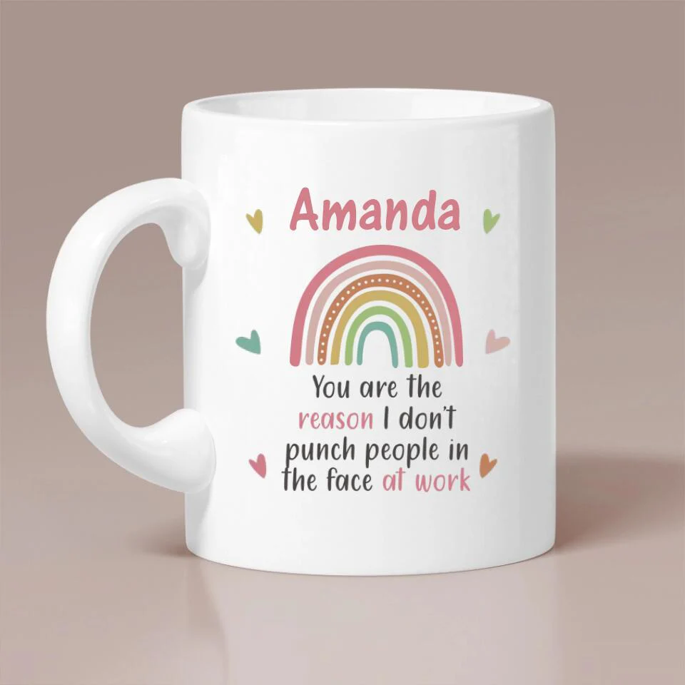 You Are The Reason I Don't Punch People in the Face at Work - Personalized Mug - Gift for Coworker - Image 2