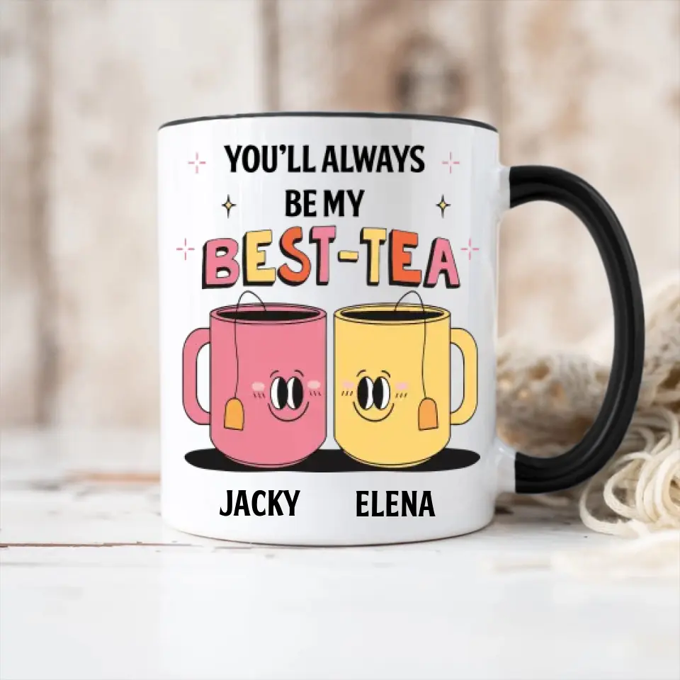 You'll Always Be My Best-Tea Personalized Mug - Image 12
