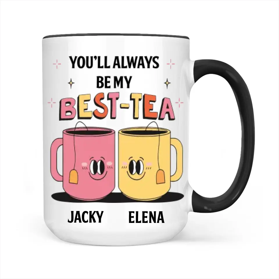 You'll Always Be My Best-Tea Personalized Mug - Image 13