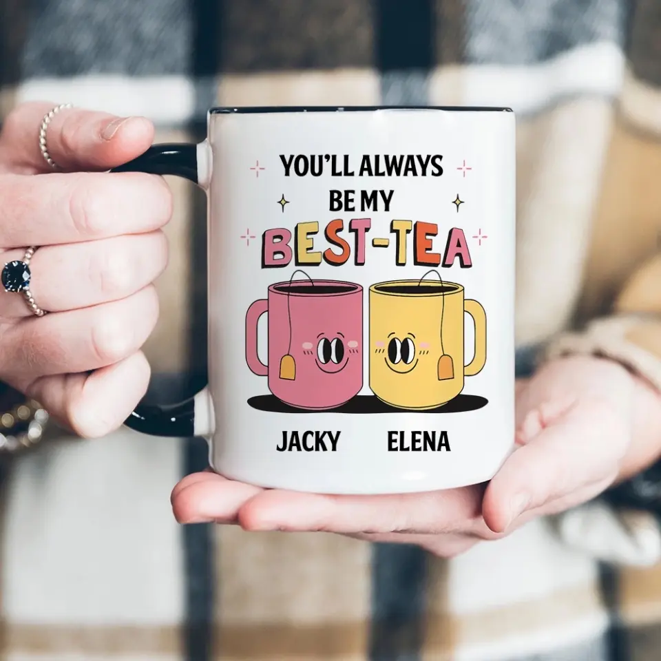 You'll Always Be My Best-Tea Personalized Mug - Image 15