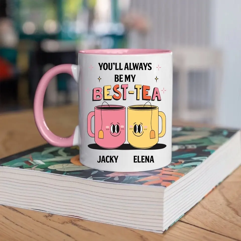 You'll Always Be My Best-Tea Personalized Mug - Image 16