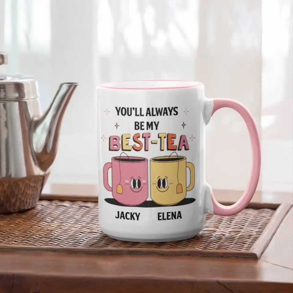 You'll Always Be My Best-Tea Personalized Mug - Image 17