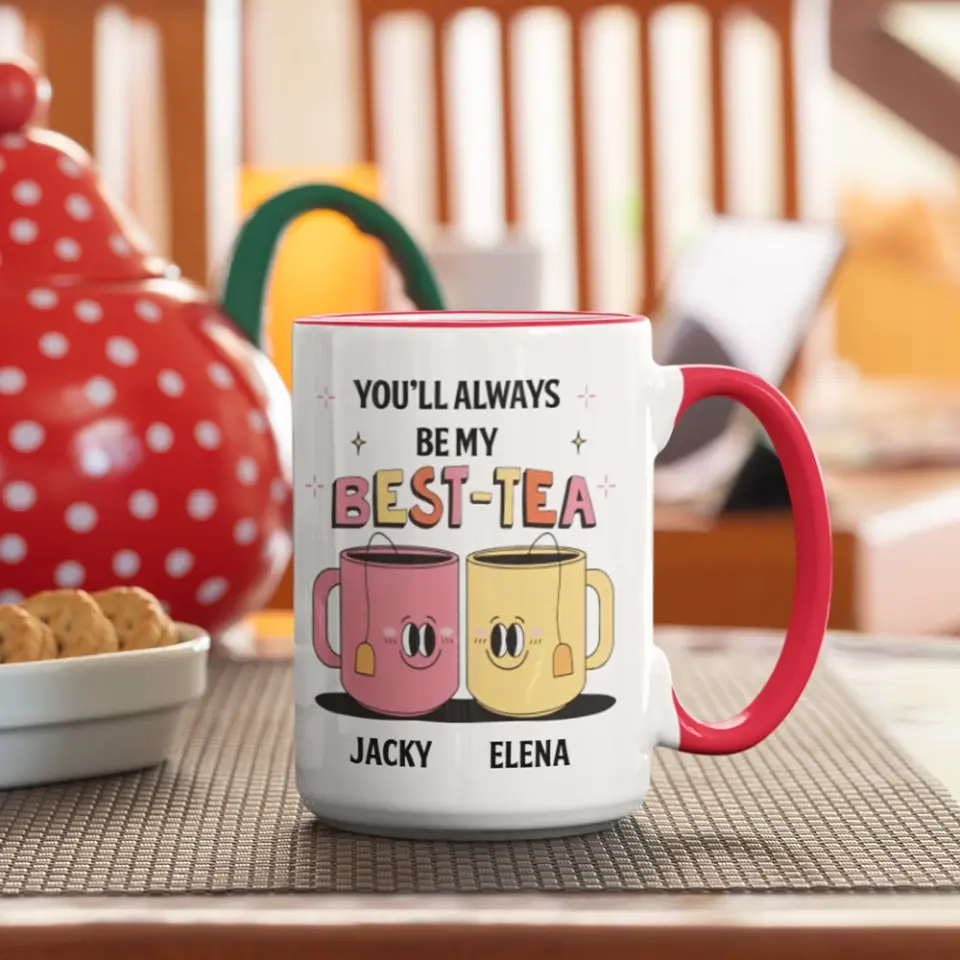 You'll Always Be My Best-Tea Personalized Mug - Image 19