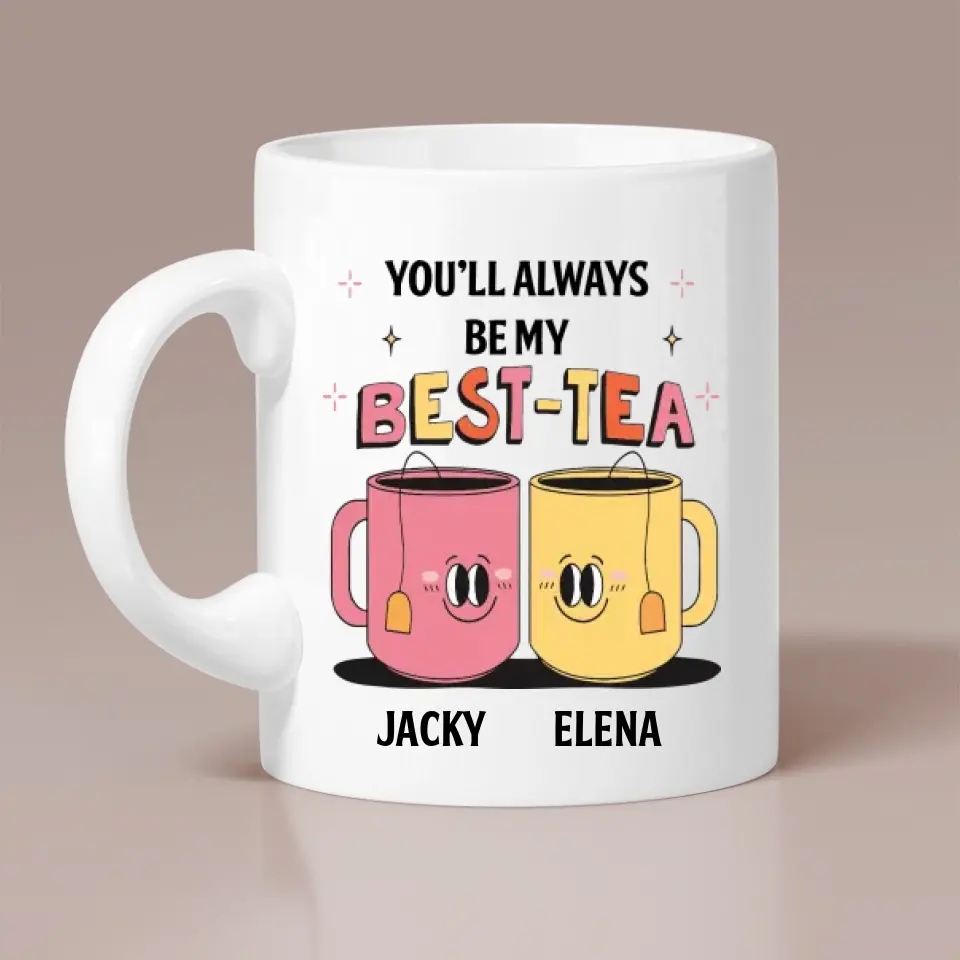 You'll Always Be My Best-Tea Personalized Mug - Image 2