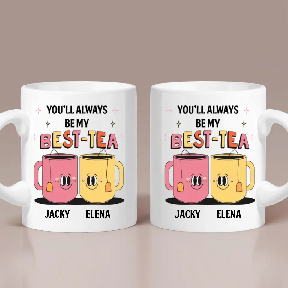 You'll Always Be My Best-Tea Personalized Mug - Image 3