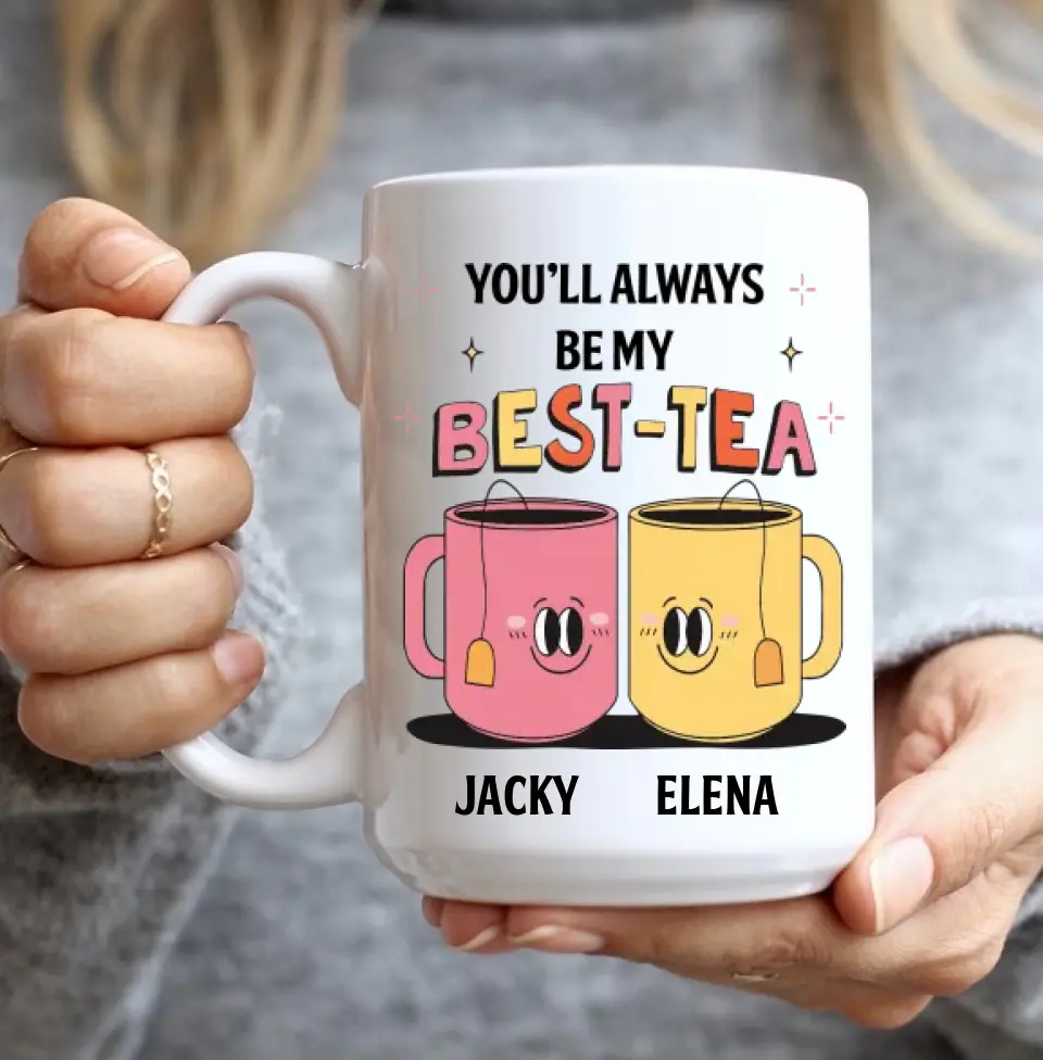 You'll Always Be My Best-Tea Personalized Mug - Image 8