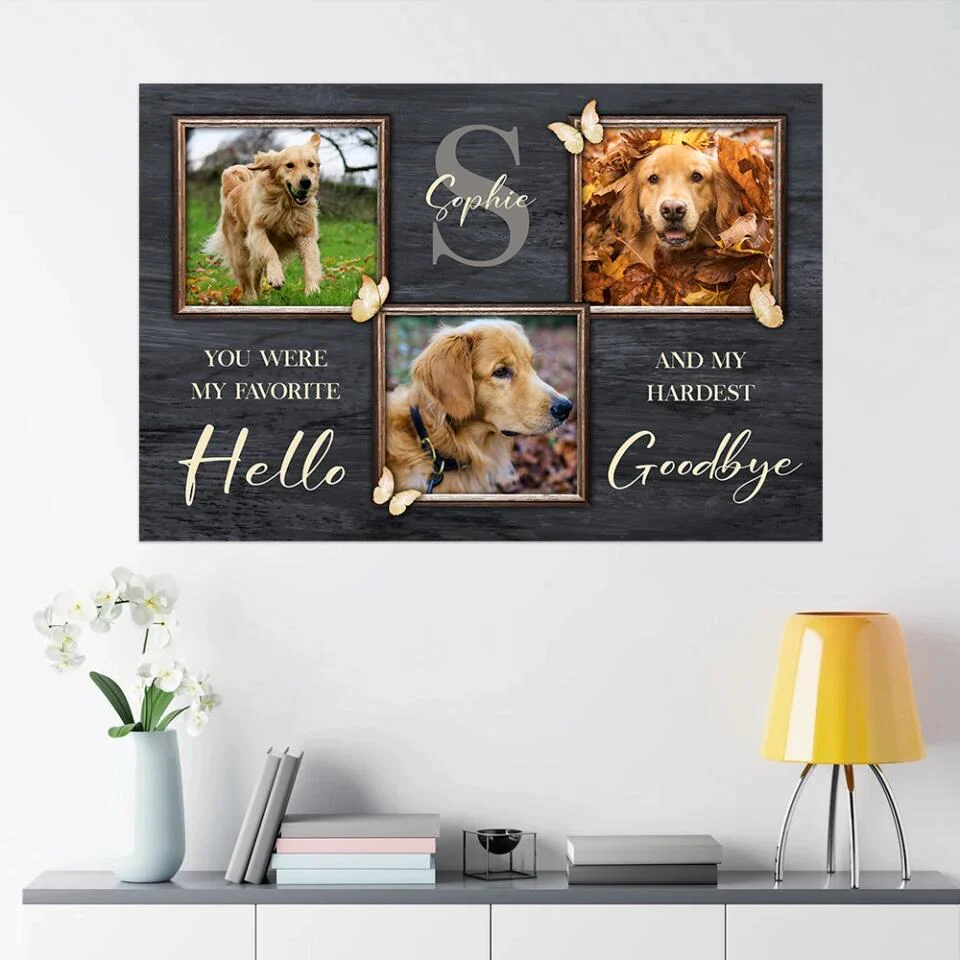 You Were My Favorite Hello And My Hardest Goodbye - Custom Canvas Poster - Memorial Gift For Dog Lovers - Image 11