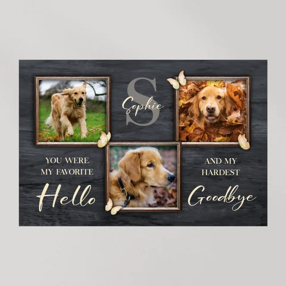 You Were My Favorite Hello And My Hardest Goodbye - Custom Canvas Poster - Memorial Gift For Dog Lovers - Image 8
