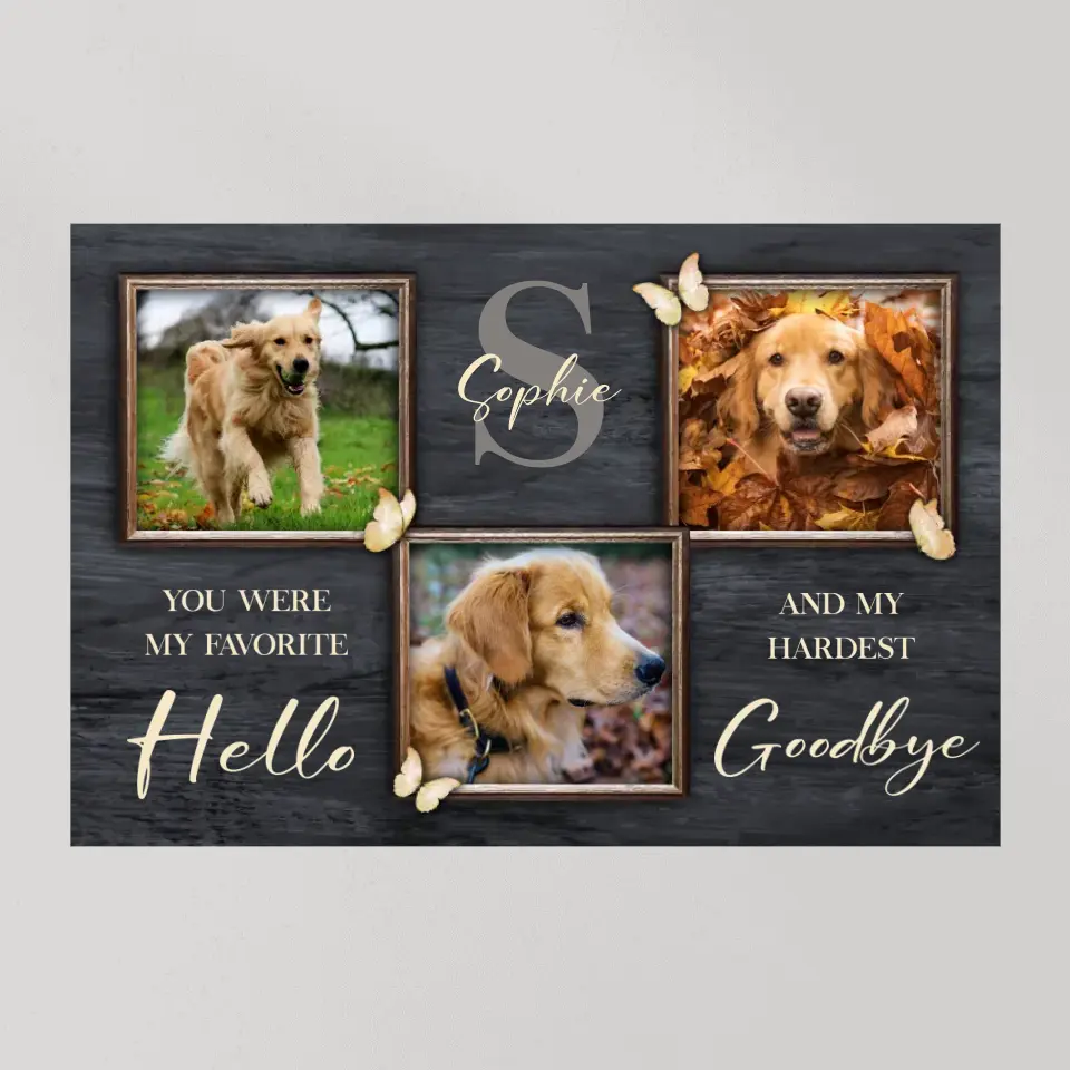 You Were My Favorite Hello And My Hardest Goodbye - Custom Canvas Poster - Memorial Gift For Dog Lovers - Image 9