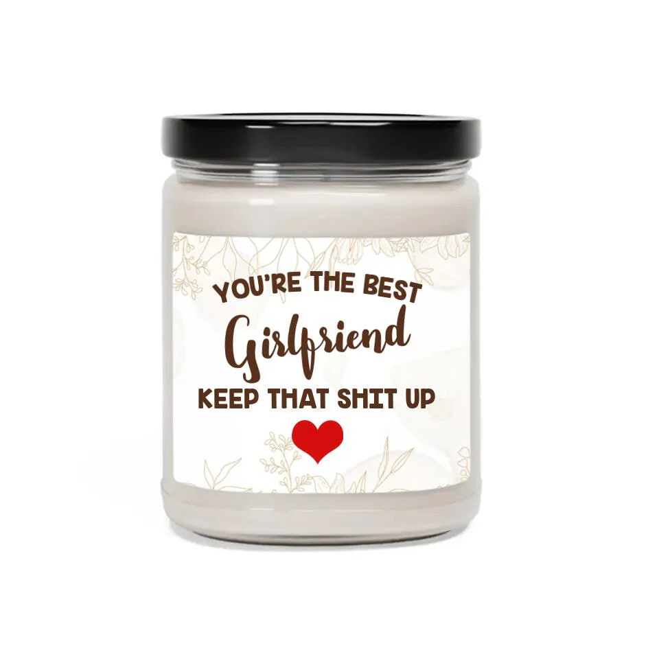 You're the Best Girlfriend/Wife Keep That Shit Up Scented Candle - Image 2