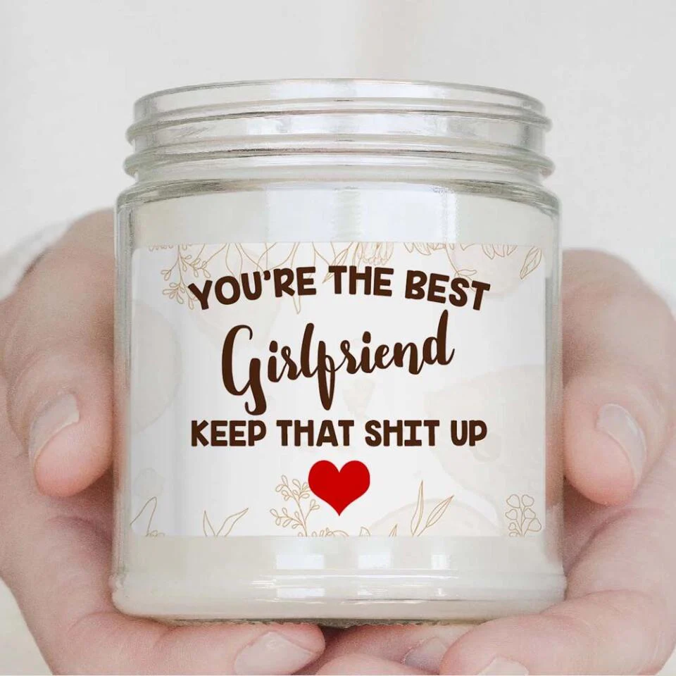 You're the Best Girlfriend/Wife Keep That Shit Up Scented Candle - Image 5
