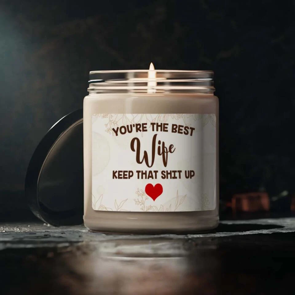 You're the Best Girlfriend/Wife Keep That Shit Up Scented Candle - Image 7