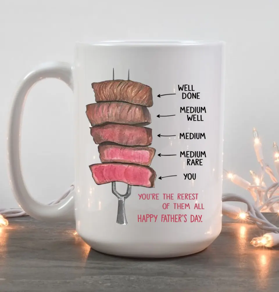 You're The Rerest Of Them All Well Done Medium Well And You Personalized Mug - Image 7