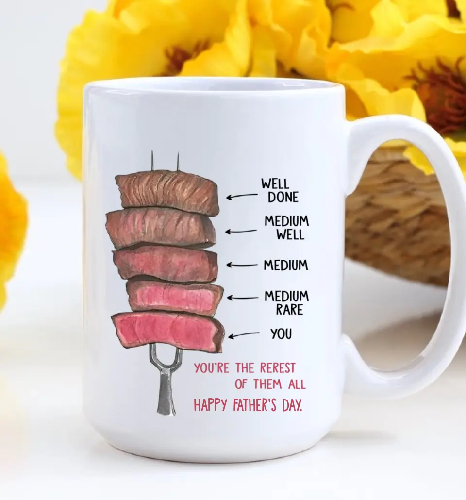 You're The Rerest Of Them All Well Done Medium Well And You Personalized Mug - Image 8